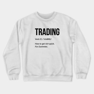 Funny Trading Definition (Black) Crewneck Sweatshirt